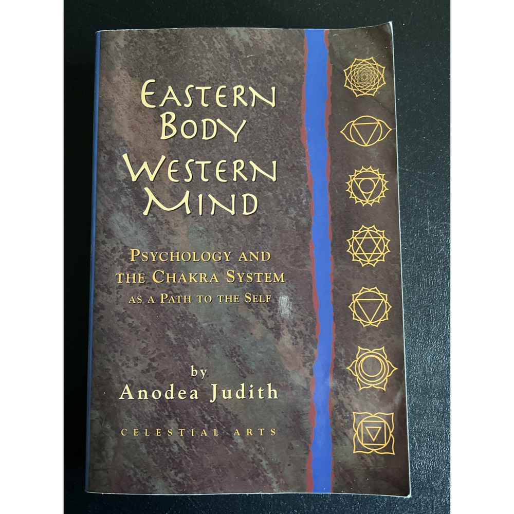 Eastern Body, Western Mind: Psychology and the Chakra System as a Path to the S,